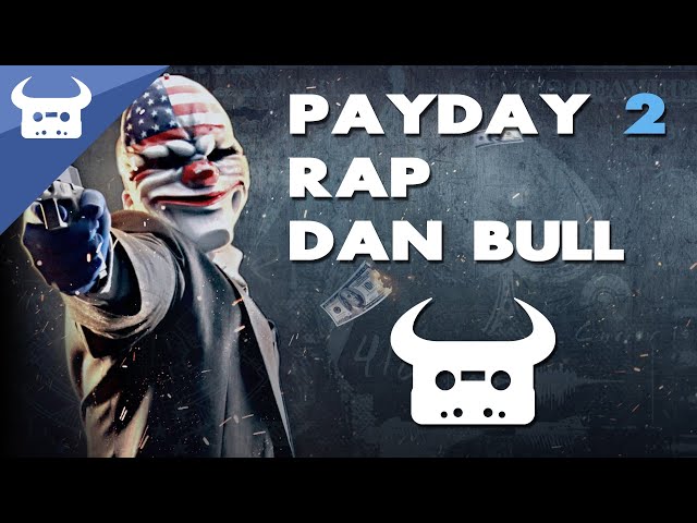 PAYDAY 2 RAP | Dan Bull