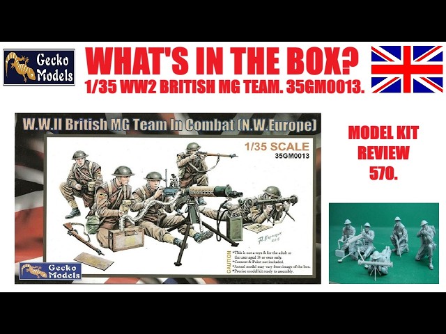 WHAT'S IN THE BOX? GECKO MODELS 1/35, WW2 BRITISH MG TEAM IN COMBAT, 35GM0013. MODEL KIT REVIEW 570.