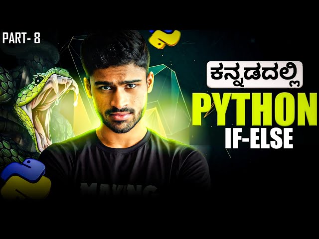Python in Kannada - If, Else, Elif | Conditional Statements | Full Course for Beginners - # 8