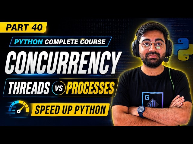 Python Concurrency Explained | Threading vs Multiprocessing, GIL & CPU Tasks | Python Full Course