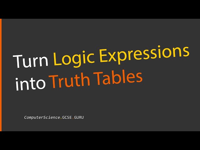 How to turn logic expressions into truth tables