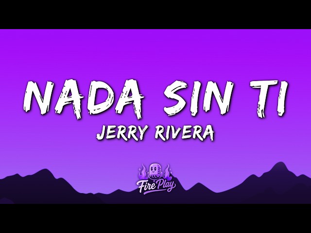 Jerry Rivera - Nada Sin Ti (Lyrics/Letra)