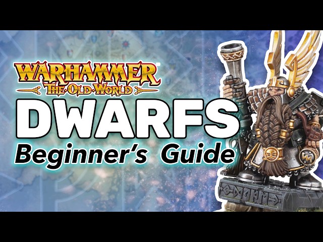 How DWARFS work - A Warhammer: The Old World Beginners Guide