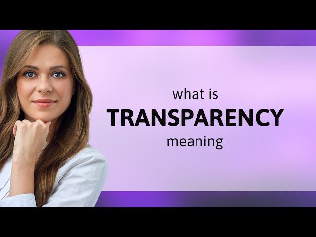 Transparency — TRANSPARENCY definition