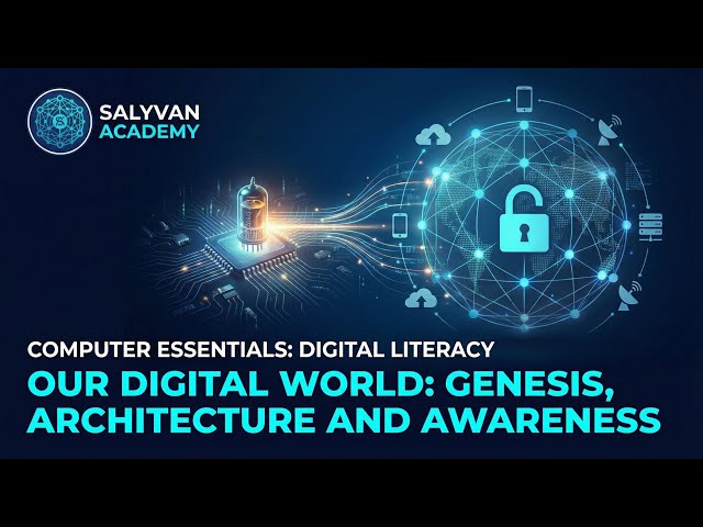 Our Digital World: Genesis, Architecture, and Awareness | Computer Essentials #1