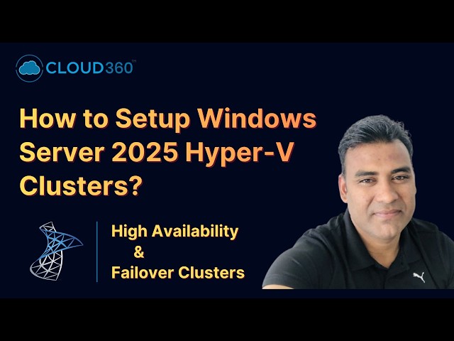 How to Set Up Hyper-V Failover Clustering in Windows Server 2025 (Step-by-Step)