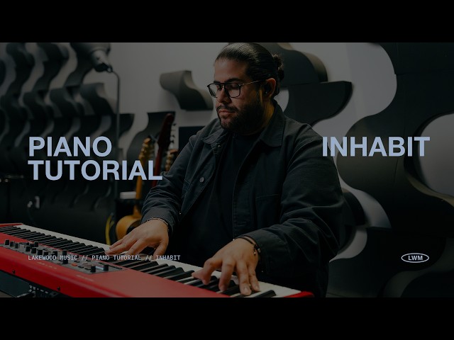 Lakewood Music | Inhabit | Piano Tutorial