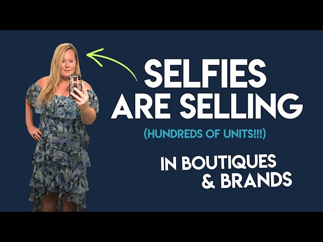 Selfies Are Selling Hundreds of Units for Boutiques (The Boutiquefluencer Strategy)