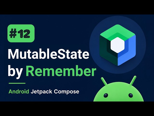 Mastering Android Jetpack Compose #12 - MutableState by Remember