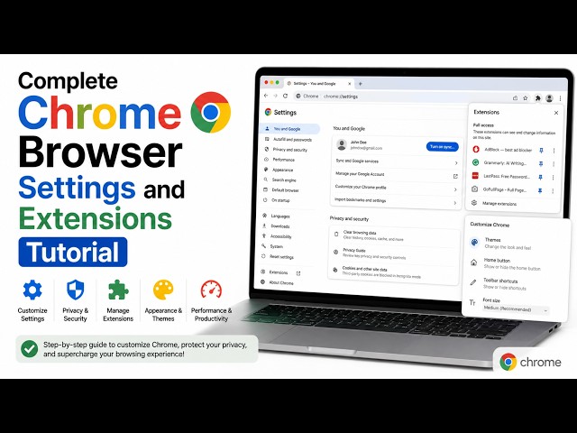 Complete Chrome Browser Settings and Extensions Tutorial