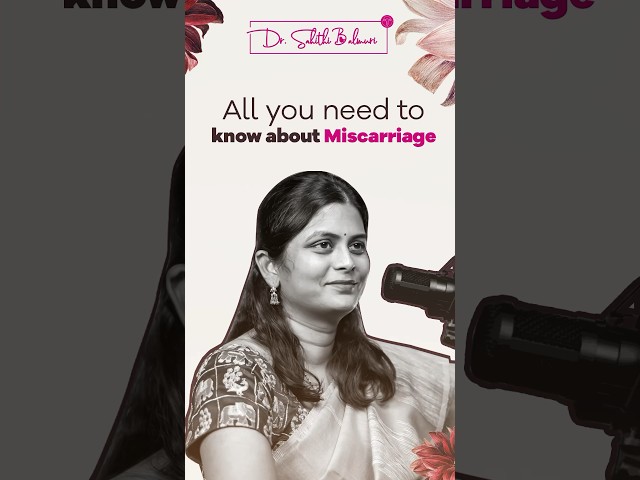 Pregnancy After Miscarriage | Dr Sahithi Balmuri