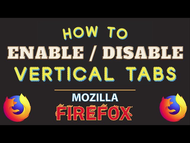 How to Enable or Disable Vertical Tabs in the Firefox Web Browser | PC Tutorial