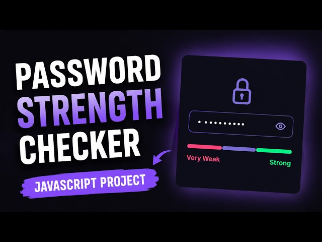 Build a Password Strength Checker using HTML, CSS & JavaScript 🔐 | Real-Time Validation