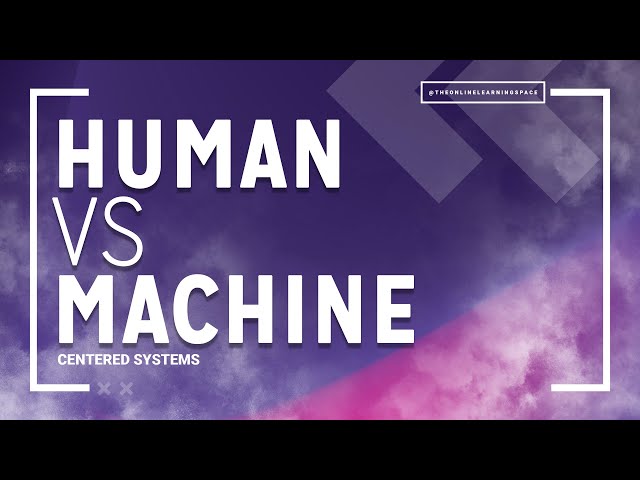 Machine Centered Vs. Human Centered Systems | IPT Tutorial