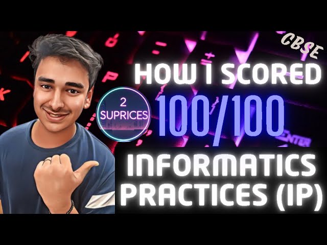 How to Score 100/100 in Informatics Practices IP Class 12 CBSE 2026 | Exam Strategy || By2025Topper
