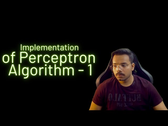 Implementation Of Perceptron In Deep Learning Using Python From Scratch- Part 1- Ft: Sunny