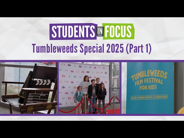 Tumbleweeds Special 2025 (Part 1) | Students in Focus
