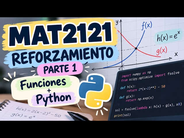 📚 MAT2121 Matemática Aplicada | Reforzamiento Parte 1 🐍 Funciones + Python PASO A PASO