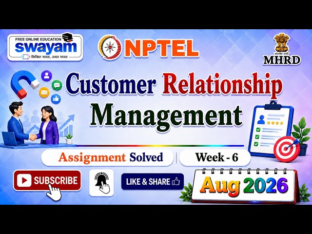 Customer Relationship Management Week 6 Assignment Answers#August2026#CustomerRelationshipManagement