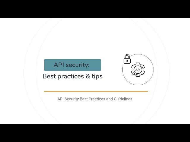 API security: Best practices and tips