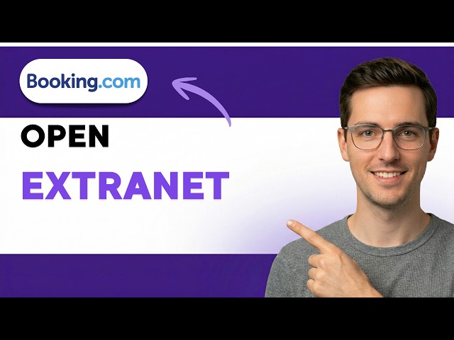 How to Open Booking.com Extranet [2026 Full Guide]