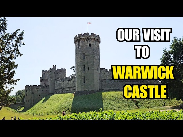 Our visit to Warwick Castle