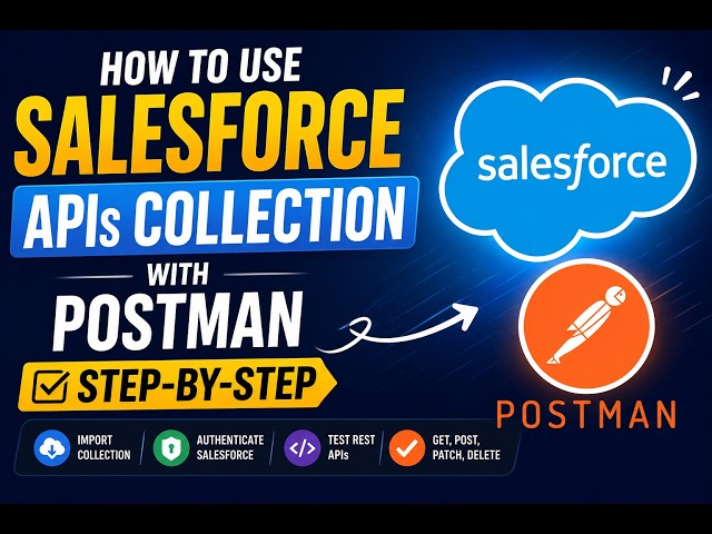 How To Use Salesforce APIs Collection With The Postman (Step-by-Step) 🚀 🔥