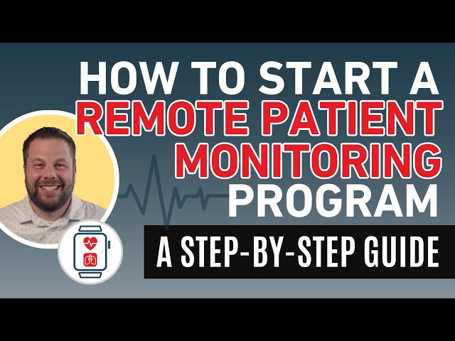 How to Start a Remote Patient Monitoring Program: A Step-by-Step Guide