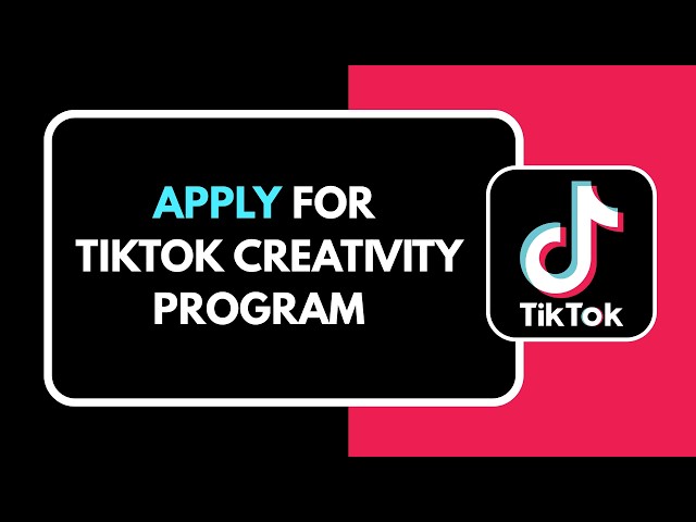 How to Apply for TikTok Creativity Program