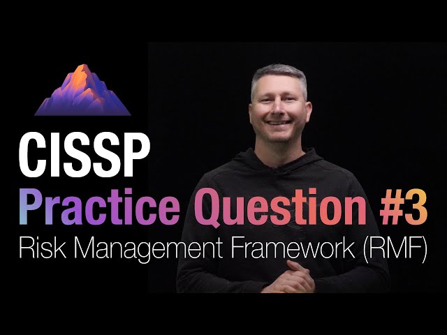 CISSP Practice Question #3 - Risk Management Framework (RMF)
