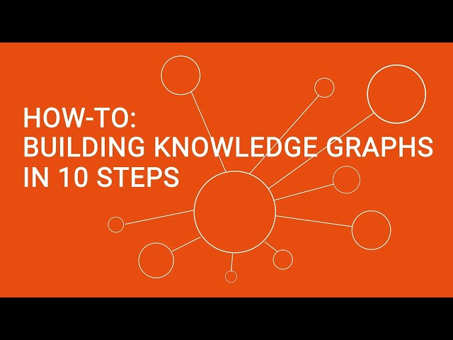 Building Knowledge Graphs in 10 Steps