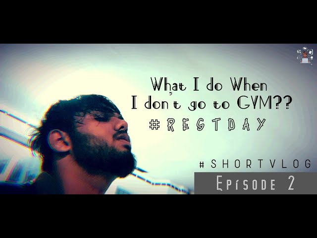 Ep 2 : What I do When I don't go to GYM?? | Eng Subtitles | Short Vlog | #GunnyVlogs | GR Studios |