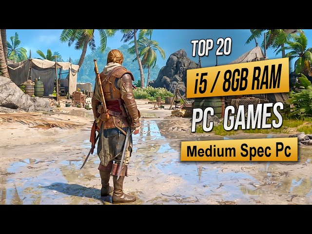 Top 20 Best Mid Spec Pc Games For (i5 / 8GB RAM) 2026