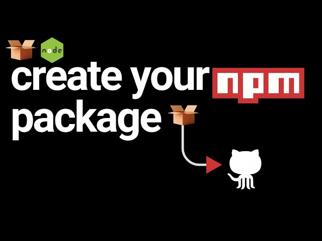 Build and Publish Your Own NodeJS NPM Package to Github
