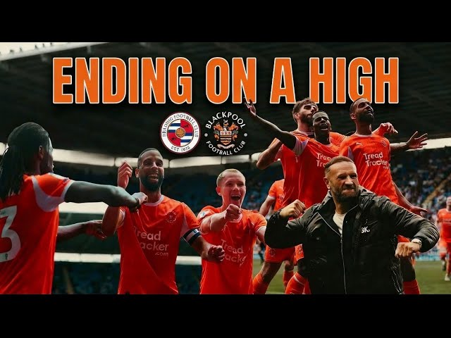 ENDING ON A HIGH! | Reading-0-1 Blackpool | Final Game Of The Season