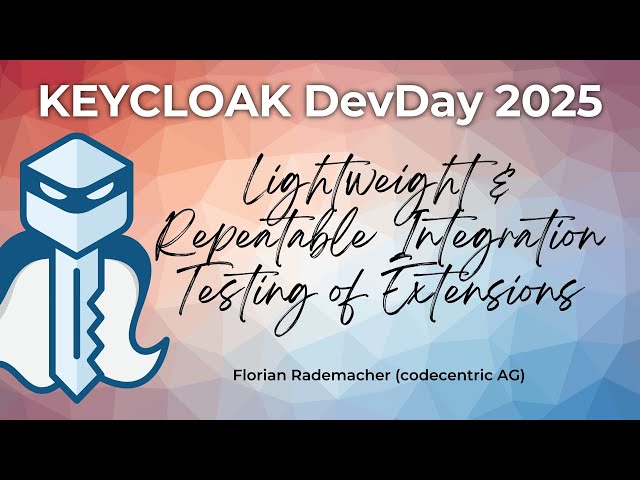 #Keycloak DevDay 2025: Lightweight Integration Testing of Keycloak Extensions (Florian Rademacher)