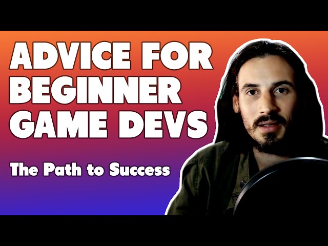 The Path to Game Dev Glory - Advice for Beginner indie devs