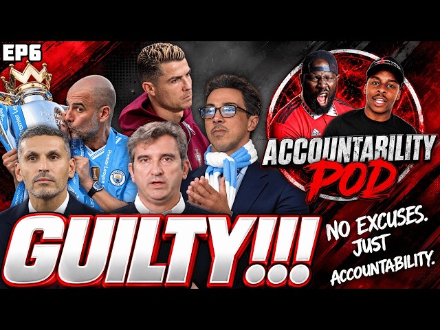 We Need To Keep Man City Accountable👀 | Ronaldo DIPS😵‍💫 | ACCOUNTABILITY POD EP6 LIVE