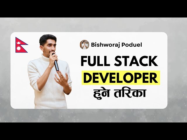 How to Become a Full Stack Developer in Nepal | Complete Roadmap
