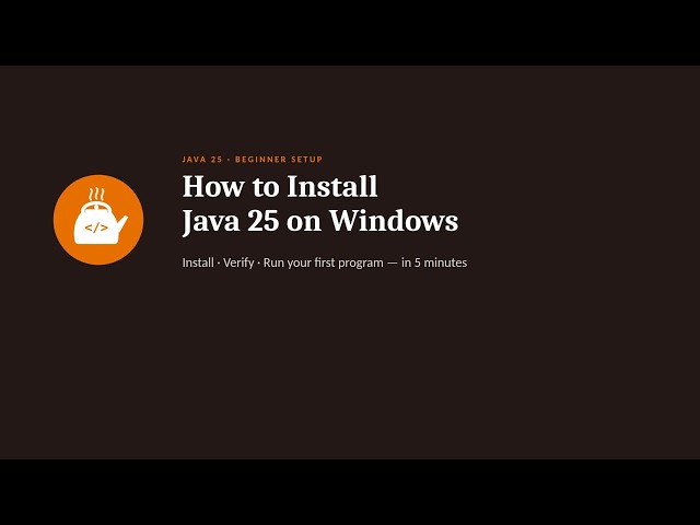 How to Install Java 25 on Windows (Step by Step, 2026) | JDK 25 Setup