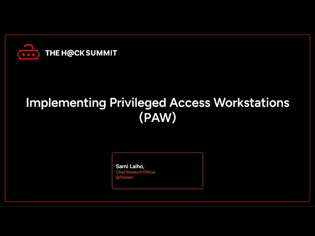 Sami Laiho - Implementing Privileged Access Workstations (PAW)