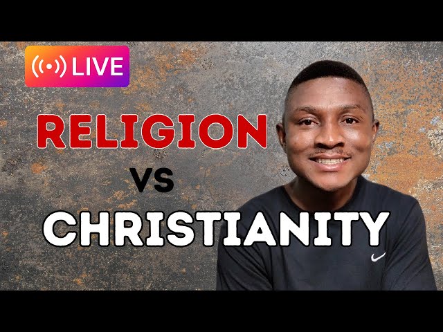 RELIGION VS CHRISTIANITY, Living With Vision and Revelation Through the Holy Spirit