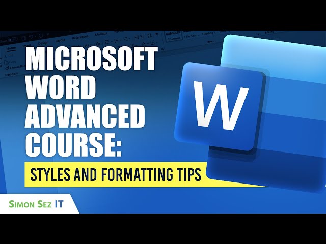Microsoft Word Advanced Course: Styles and Formatting Tips