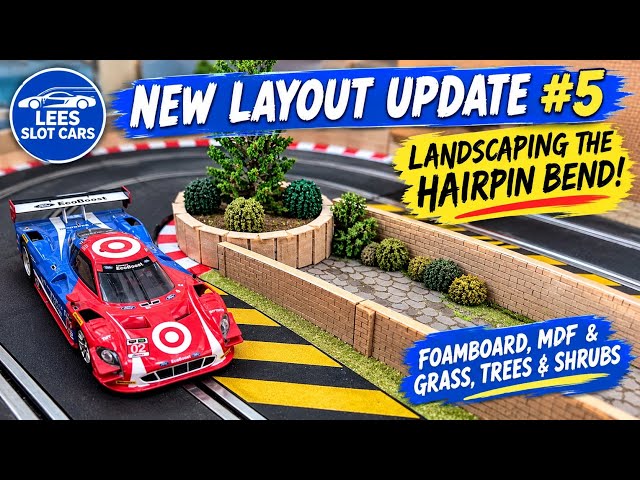 NEW LAYOUT UPDATE #5 | Landscaping the Hairpin Bend! 🌳🏁 | Foamboard, MDF & Scratch Builds