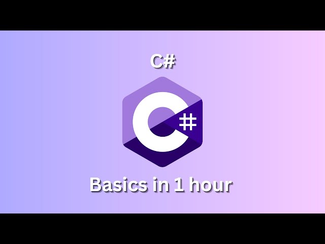 Ultimate C# Course for Beginners ┃Learn the Basics of C# in 1 Hour