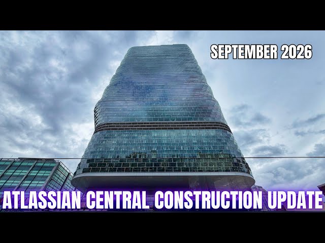 Atlassian Central Construction Update - September 2026