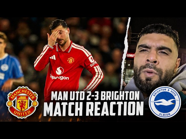 WTF WAS THAT? MAN UTD 2-3 BRIGHTON 