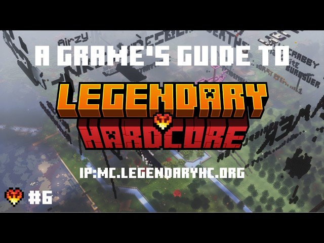 A Noobs Guide to Legendary Hardcore - Minecraft's Longest Running Hardcore Server