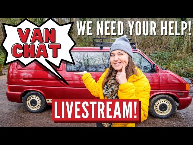 Van Build Livestream - Help Us!