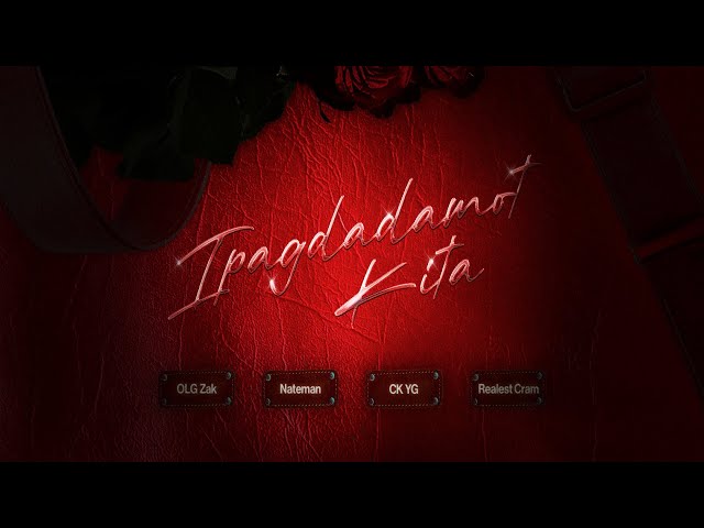 IPAGDADAMOT KITA - Realest Cram, OLG Zak, Nateman & CK YG (Official Lyric Video)